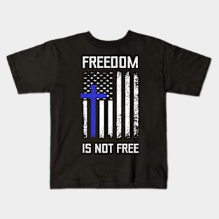 Freedom Is Not Free Kids T-Shirt